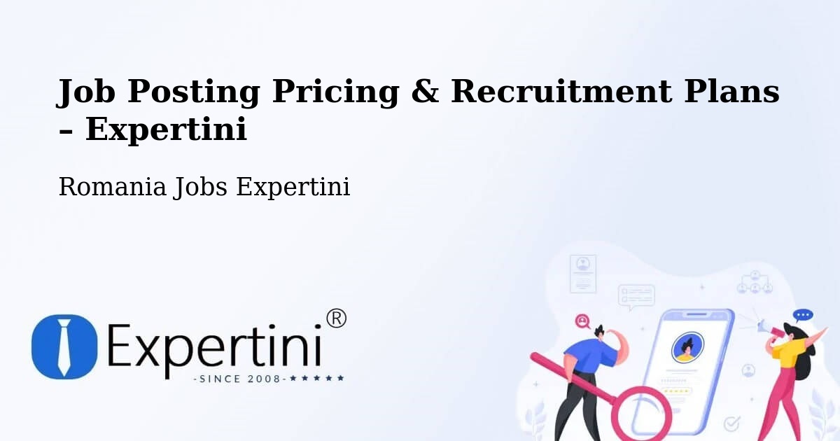 Job Posting Pricing & Recruitment Plans – Răchitova - Răchitova, Romania Jobs Expertini